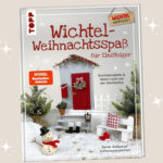 Wichtel-Weihnachtsspaß für Einsteiger Buch Sarah Arabatzis - allaroundwichtel
